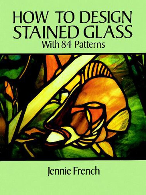 Title details for How to Design Stained Glass by Jennie French - Available